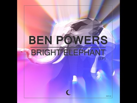 Ben Powers - Bright Elephant (Original Mix)