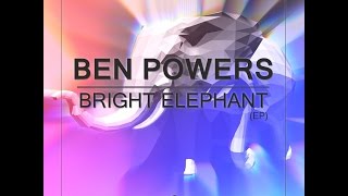 Ben Powers - Bright Elephant (Original Mix)