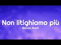 Rocco Hunt - Non litighiamo più (Testo/Lyrics)