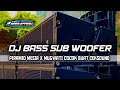 DJ SUB WOFER BASS COCOK BUAT GETARKAN DADA