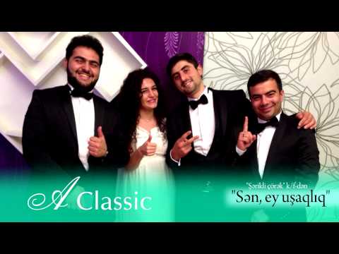 "A Classic" vokal ansamblı — Sən, Ey Uşaqlıq