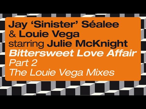 Jay Sinister Sealee Louie Vega Julie McKnight Bittersweet Love Affair (Santos Mix)
