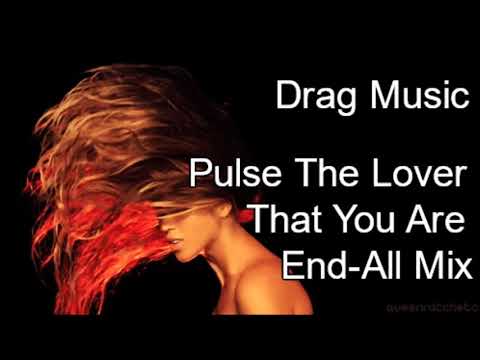 Pulse The Lover That You Are (Drag Music)  MIX EDIT