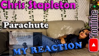 Chris Stapleton - Parachute, My Reaction