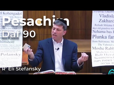 Daf Yomi Pesachim Daf 90 by R’ Eli Stefansky
