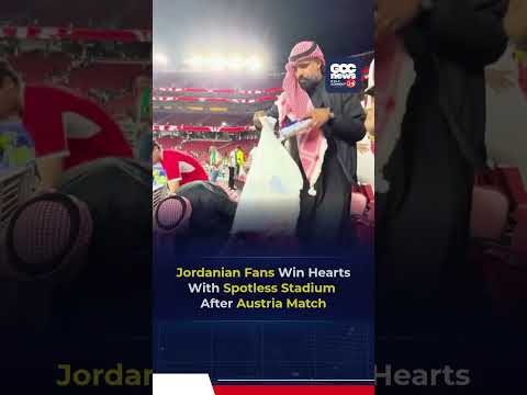 Jordanian Fans Clean World Cup Stadium After Historic Debut | True Sportsmanship