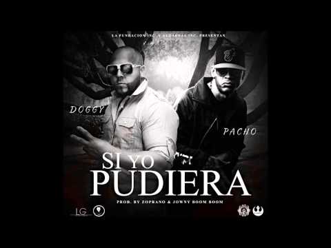 El Doggy - Si Yo Pudiera Ft. Pacho Alqaedas (Prod. By Jowny Boom Boom)