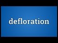 Defloration Meaning