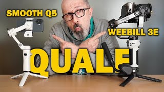 Zhiyun Smooth Q5 Ultra vs Weebill 3E: QUALE gimbal scegliere?