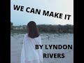 Lyndon%20Rivers%20-%20We%20Can%20Make%20It