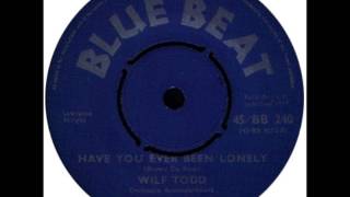 Wilf Todd - &quot;Have You Ever Been Lonely&quot;