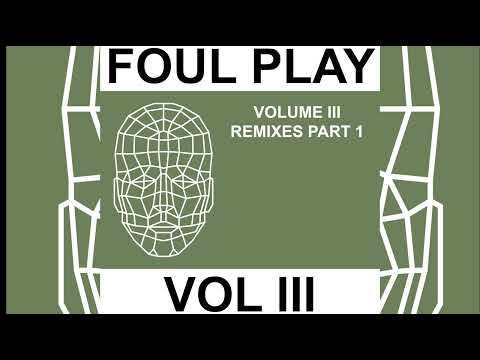 Foul Play - Open Your Mind ( Foul Play Rmx )