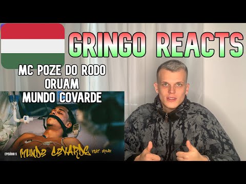 Gringo-018 Reacts 🇭🇺 - MC Poze do Rodo ft. Oruam - Mundo Covarde