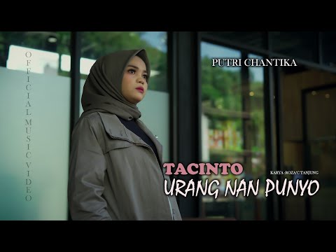Putri Chantika - Tacinto Urang Nan Punyo (Official Music Video)
