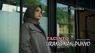 Download lagu Putri Chantika - Tacinto Urang Nan Punyo mp3