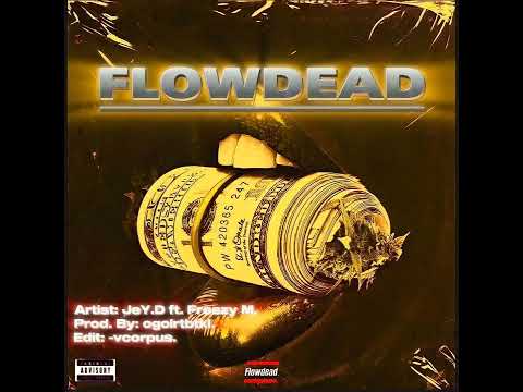 FlowDead - Artist: JeY.D ft. Freezzy M.// prod.by: Ogol rtbtkl (Official album)
