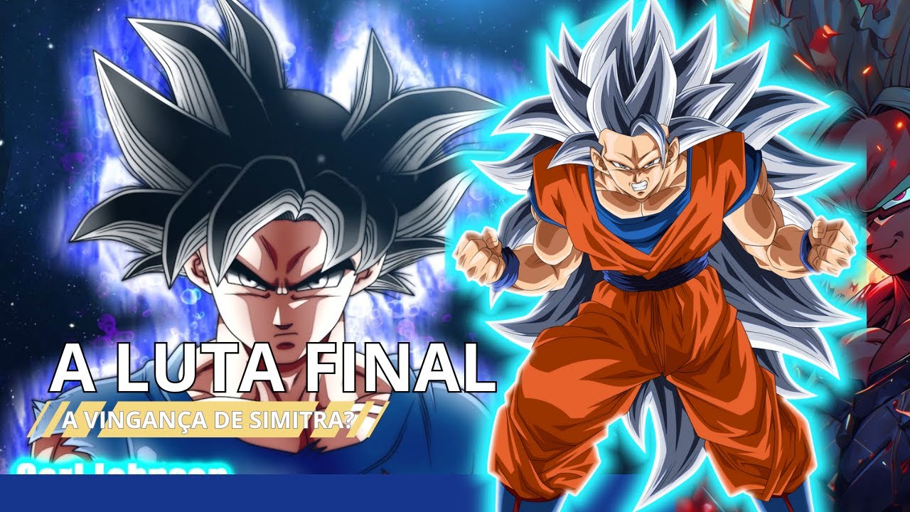 GOKU VS DAISHINKAN O DUELO FINAL E A VINGANÇA DE SIMITRA EP8 PARTES FINAIS DRAGON BALL