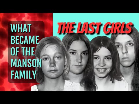 What Became of the Manson Family: THE LAST GIRLS