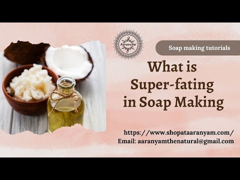 What Is Super fating ?  Super fat in Cold process soap making