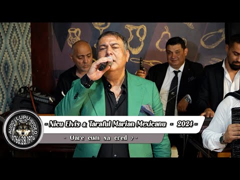 Nicu Elvis & Taraful Marian Mexicanu - Oare cum sa cred ? - 2024