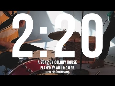 Colony House - 2:20 (A Brother Duet) - From Us For You