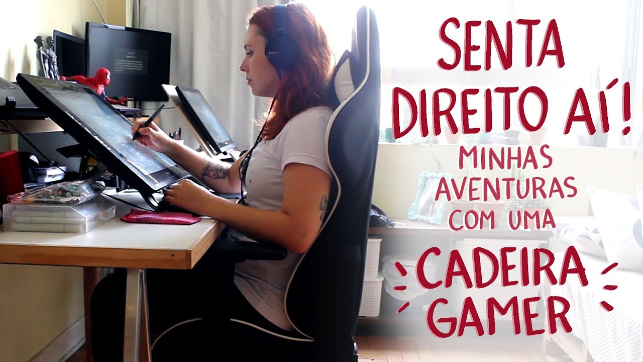 Senta direito aí! Minhas aventuras com uma Cadeira Gamer - Minhas Sardinhas