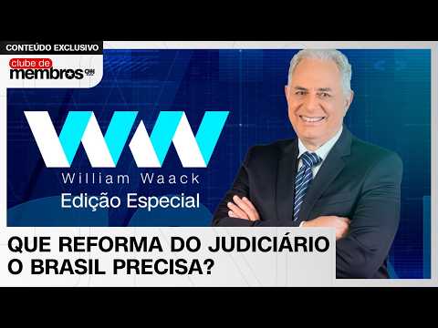 WW Especial: Que reforma do judiciário o Brasil precisa? | EP. 19
