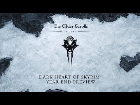 The Elder Scrolls Online - Dark Heart of Skyrim Year-End Preview
