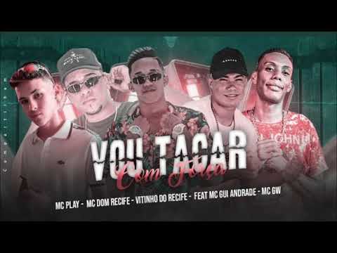 MC PLAY, MC DOM RECIFE, VITINHO DO RECIFE, FEAT. MC GUI ANDRADE, MC GW  - VOU TACAR COM FORÇA