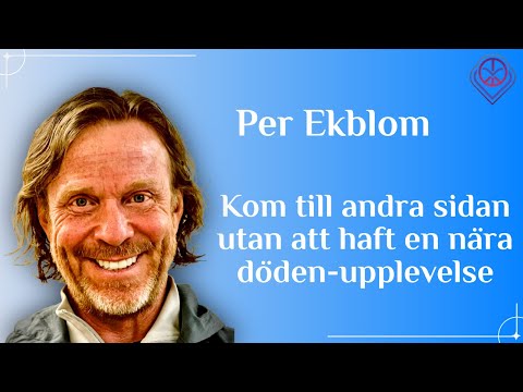 Kom till andra sidan utan att haft en nära döden-upplevelse - Per Ekblom