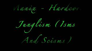 Manix - Hardcore Junglism (Isms And Scisms)