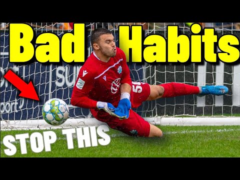 BAD GOALKEEPING HABITS TO GET RID OFF - Goalkeeper Tips & Tutorials - How To Be A Better Goalkeeper