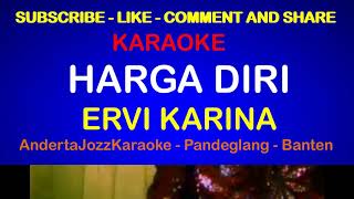 Download lagu KARAOKE - HARGA DIRI - ERVI KARINA mp3