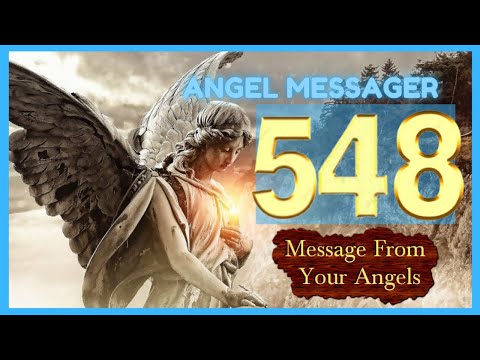 🔥Angel Number 548 Meaning🎯connect with your angels and guides