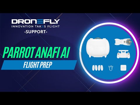 Parrot ANAFI Ai -  Flight Preparation | DRONEFLY SUPPORT
