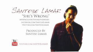 &quot;She&#39;s Wrong&quot; -Santese Lamar