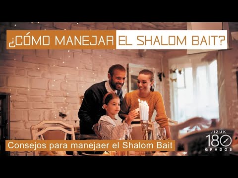 ¿Cómo manejar el Shalom Bait?