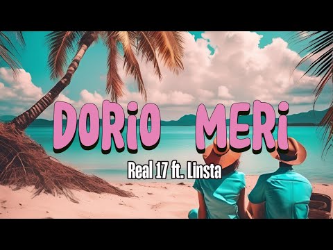 Real 17 - Dorio Meri (Official Audio) ft. Linsta _Solomon Islands Music 2024