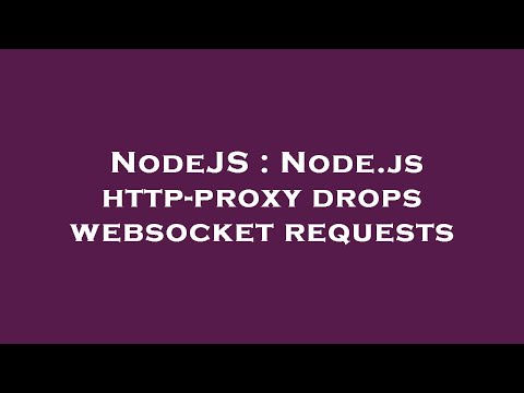 Nodejs Node Js Http Proxy Drops Websocket Requests