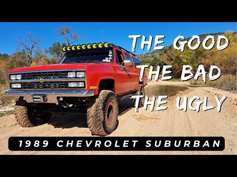The Good, The Bad and The Ugly on my 1989 Chevrolet Suburban