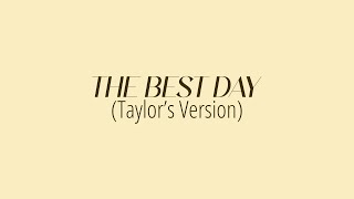 [LYRICS] THE BEST DAY (Taylor&#39;s Version) - Taylor Swift