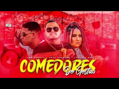 LUAN DONATO, META SAFADÃO & LARYSSA REAL - COMEDORES DE GESTÃO