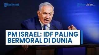 Israel Di-Blacklist PBB, PM Netanyahu Marah Besar dan Sebut IDF Tentara Paling Bermoral di Dunia