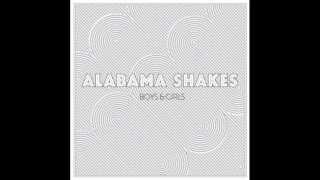 Alabama Shakes - Always Alright