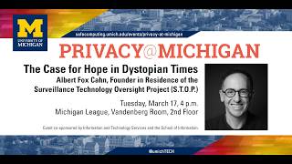 Privacy@Michigan "The Case for Hope in Dystopian Times"