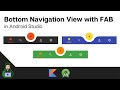 How to Add a Floating Action Button to a Bottom Navigation - Android Studio Tutorial