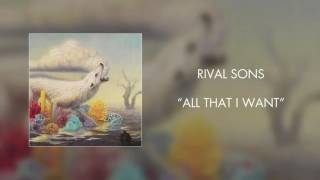Rival Sons - All That I Want (Official Audio)