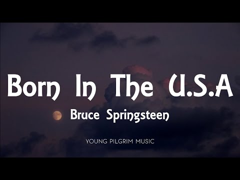 Bruce Springsteen - Born In The U.S.A (Lyrics)