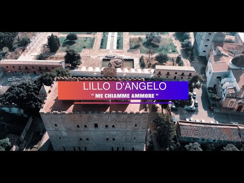 Lillo d'Angelo - Me chiamme ammore (Ufficiale 2021)