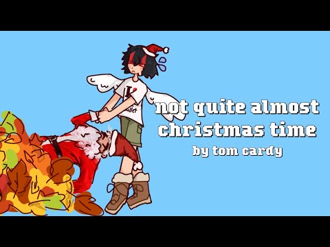 Not Quite Almost Christmas Time - Tom Cardy (cover)